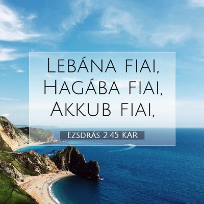 Picture 07 - Ezsdrás 2:45 KAR - Lebána fiai, Hagába fiai, Akkub - Bible Verse Picture