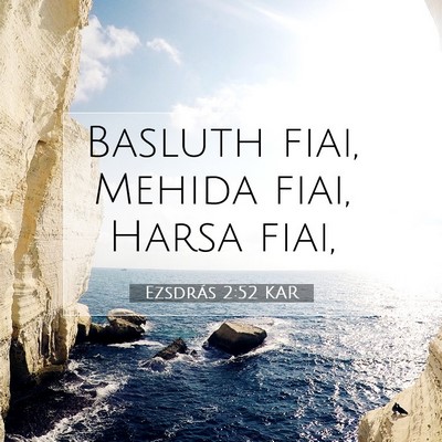 Picture 07 - Ezsdrás 2:52 KAR - Basluth fiai, Mehida fiai, Harsa - Bible Verse Picture