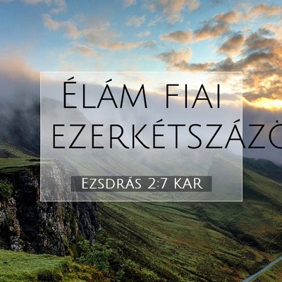 Picture 07 - Ezsdrás 2:7 KAR - Élám fiai - Bible Verse Picture