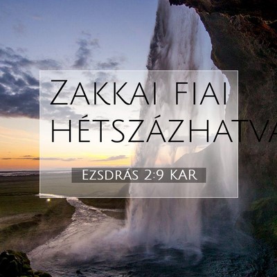 Picture 07 - Ezsdrás 2:9 KAR - Zakkai fiai - Bible Verse Picture