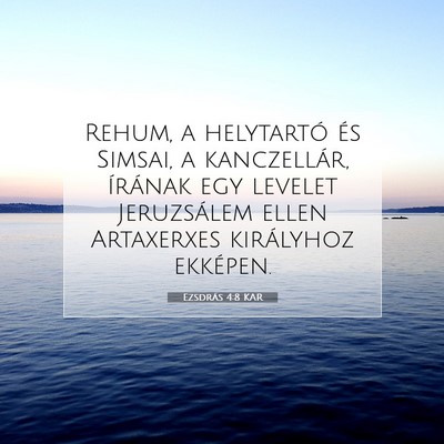 Picture 07 - Ezsdrás 4:8 KAR - Rehum, a helytartó és Simsai, a kanczellár, - Bible Verse Picture