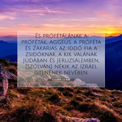 Picture 07 - Ezsdrás 5:1 KAR - És prófétálának a próféták, Aggeus, a - Bible Verse Picture