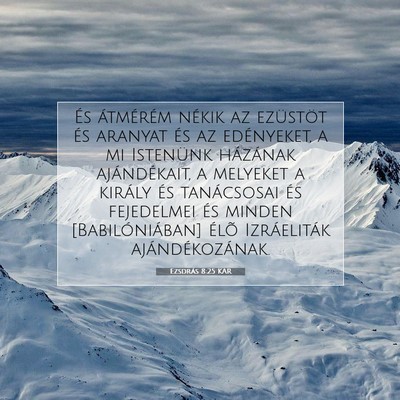 Picture 07 - Ezsdrás 8:25 KAR - És átmérém nékik az ezüstöt és aranyat - Bible Verse Picture