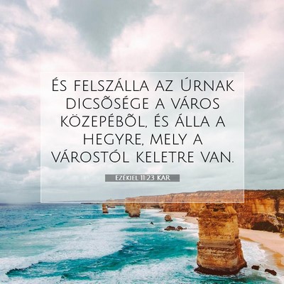 Picture 07 - Ezékiel 11:23 KAR - És felszálla az Úrnak dicsõsége a város - Bible Verse Picture