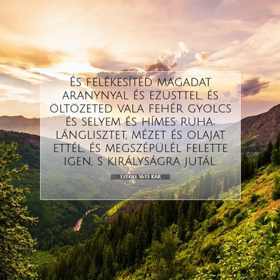 Picture 07 - Ezékiel 16:13 KAR - És felékesítéd magadat aranynyal és - Bible Verse Picture