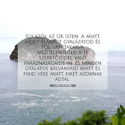 Picture 07 - Ezékiel 16:36 KAR - Így szól az Úr Isten: A miatt, hogy eláradt - Bible Verse Picture