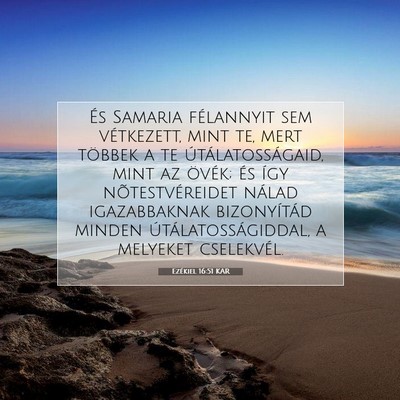 Picture 07 - Ezékiel 16:51 KAR - És Samaria félannyit sem vétkezett, mint te, - Bible Verse Picture