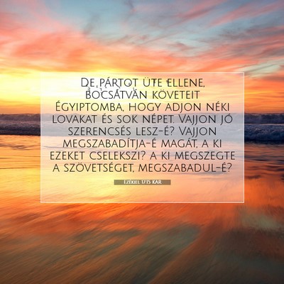Picture 07 - Ezékiel 17:15 KAR - De pártot üte ellene, bocsátván követeit - Bible Verse Picture