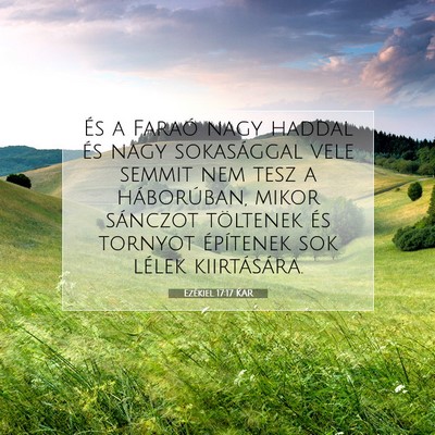 Picture 07 - Ezékiel 17:17 KAR - És a Faraó nagy haddal és nagy sokasággal - Bible Verse Picture