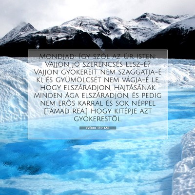 Picture 07 - Ezékiel 17:9 KAR - Mondjad: Így szól az Úr Isten: Vajjon jó - Bible Verse Picture