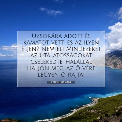 Picture 07 - Ezékiel 18:13 KAR - Uzsorára adott és kamatot vett: és az ilyen - Bible Verse Picture