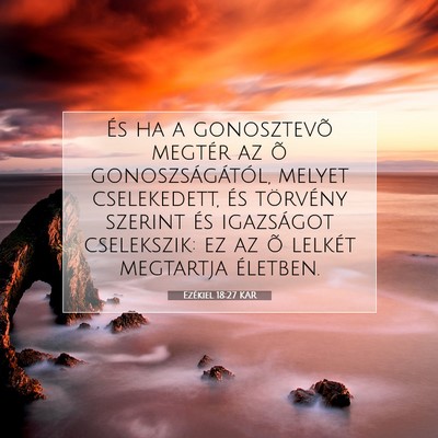 Picture 07 - Ezékiel 18:27 KAR - És ha a gonosztevõ megtér az õ - Bible Verse Picture