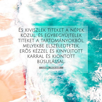 Picture 07 - Ezékiel 20:34 KAR - És kiviszlek titeket a népek közül, és - Bible Verse Picture