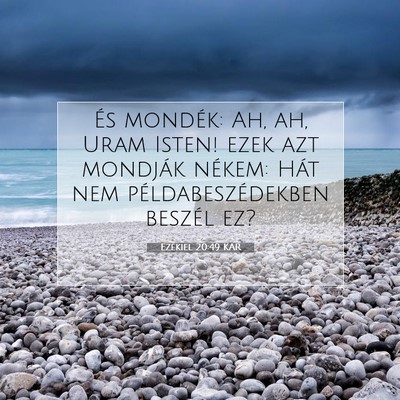 Picture 07 - Ezékiel 20:49 KAR - És mondék: Ah, ah, Uram Isten! ezek azt - Bible Verse Picture