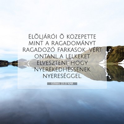 Picture 07 - Ezékiel 22:27 KAR - Elõljárói õ közepette mint a ragadományt - Bible Verse Picture