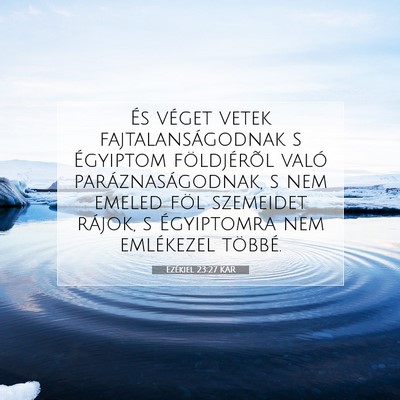 Picture 07 - Ezékiel 23:27 KAR - És véget vetek fajtalanságodnak s Égyiptom - Bible Verse Picture
