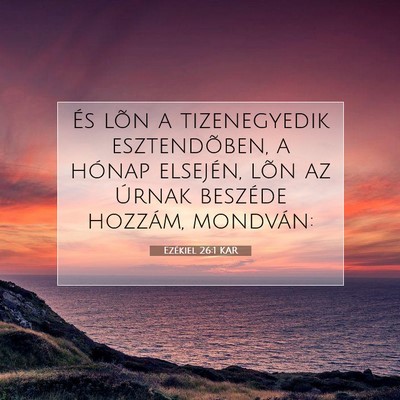 Picture 07 - Ezékiel 26:1 KAR - És lõn a tizenegyedik esztendõben, a hónap - Bible Verse Picture