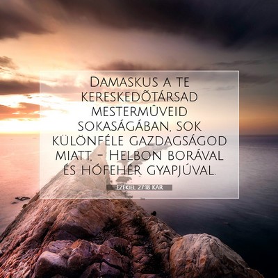 Picture 07 - Ezékiel 27:18 KAR - Damaskus a te kereskedõtársad mestermûveid - Bible Verse Picture