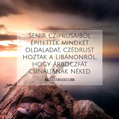 Picture 07 - Ezékiel 27:5 KAR - Senir cziprusaiból építették mindkét - Bible Verse Picture