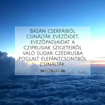 Picture 07 - Ezékiel 27:6 KAR - Básán cserfáiból csinálták evezõidet; - Bible Verse Picture