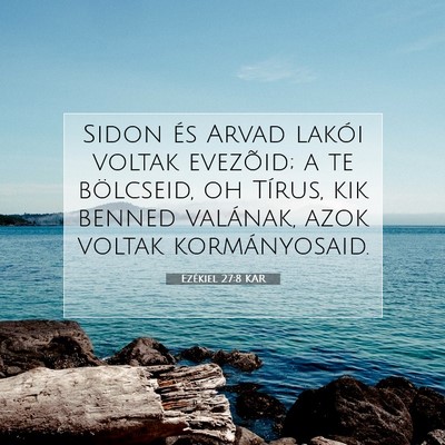 Picture 07 - Ezékiel 27:8 KAR - Sidon és Arvad lakói voltak evezõid; a te - Bible Verse Picture