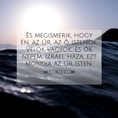 Picture 07 - Ezékiel 34:30 KAR - És megismerik, hogy én, az Úr, az õ Istenök, - Bible Verse Picture