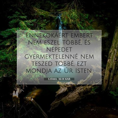 Picture 07 - Ezékiel 36:14 KAR - Ennekokáért embert nem eszel többé, és - Bible Verse Picture
