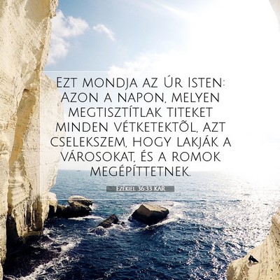 Picture 07 - Ezékiel 36:33 KAR - Ezt mondja az Úr Isten: Azon a napon, melyen - Bible Verse Picture