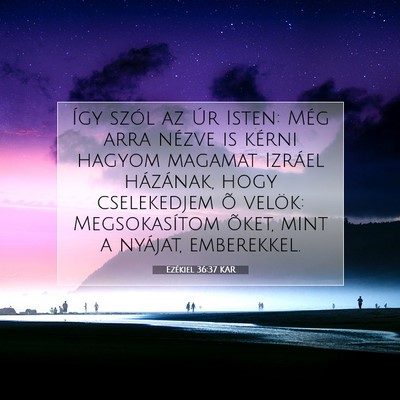 Picture 07 - Ezékiel 36:37 KAR - Így szól az Úr Isten: Még arra nézve is - Bible Verse Picture