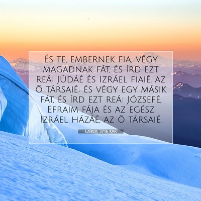 Picture 07 - Ezékiel 37:16 KAR - És te, embernek fia, végy magadnak fát, és - Bible Verse Picture