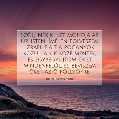 Picture 07 - Ezékiel 37:21 KAR - Szólj nékik: Ezt mondja az Úr Isten: Ímé, - Bible Verse Picture