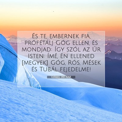 Picture 07 - Ezékiel 39:1 KAR - És te, embernek fia, prófétálj Góg ellen, - Bible Verse Picture