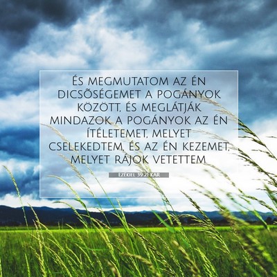 Picture 07 - Ezékiel 39:21 KAR - És megmutatom az én dicsõségemet a pogányok - Bible Verse Picture