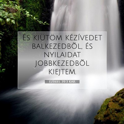 Picture 07 - Ezékiel 39:3 KAR - És kiütöm kézívedet balkezedbõl, és - Bible Verse Picture