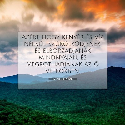Picture 07 - Ezékiel 4:17 KAR - Azért, hogy kenyér és víz nélkül - Bible Verse Picture