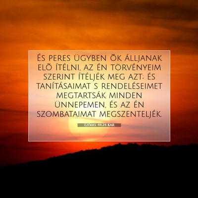 Picture 07 - Ezékiel 44:24 KAR - És peres ügyben õk álljanak elõ ítélni, az - Bible Verse Picture