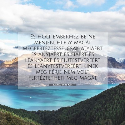 Picture 07 - Ezékiel 44:25 KAR - És holt emberhez be ne menjen, hogy magát - Bible Verse Picture