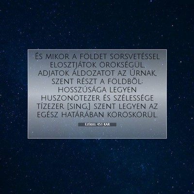 Picture 07 - Ezékiel 45:1 KAR - És mikor a földet sorsvetéssel elosztjátok - Bible Verse Picture