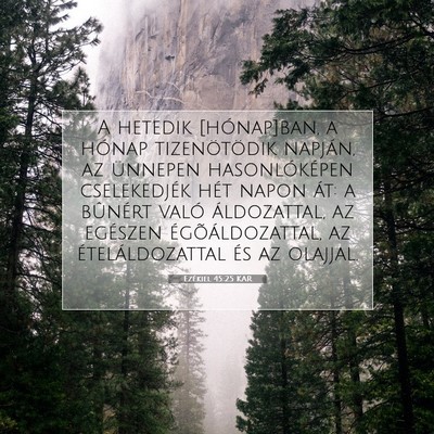 Picture 07 - Ezékiel 45:25 KAR - A hetedik [hónap]ban, a hónap tizenötödik - Bible Verse Picture