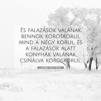 Picture 07 - Ezékiel 46:23 KAR - És falazások valának bennök köröskörül - Bible Verse Picture