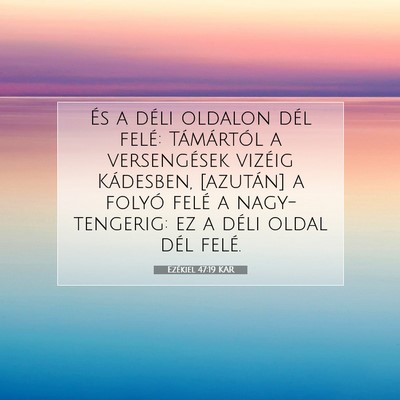 Picture 07 - Ezékiel 47:19 KAR - És a déli oldalon dél felé: Támártól a - Bible Verse Picture