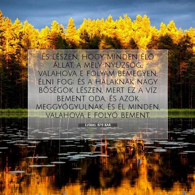Picture 07 - Ezékiel 47:9 KAR - És lészen, hogy minden élõ állat, a mely - Bible Verse Picture