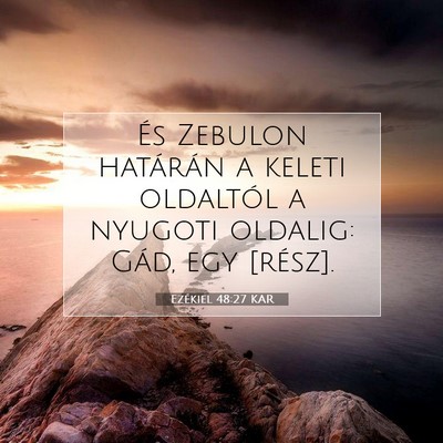 Picture 07 - Ezékiel 48:27 KAR - És Zebulon határán a keleti oldaltól a - Bible Verse Picture