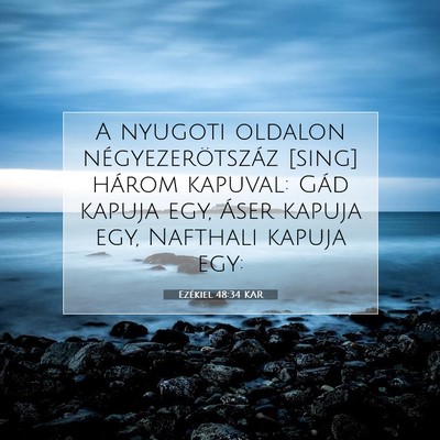 Picture 07 - Ezékiel 48:34 KAR - A nyugoti oldalon négyezerötszáz [sing] három - Bible Verse Picture