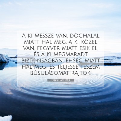 Picture 07 - Ezékiel 6:12 KAR - A ki messze van, döghalál miatt hal meg, a ki - Bible Verse Picture