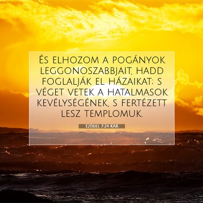 Picture 07 - Ezékiel 7:24 KAR - És elhozom a pogányok leggonoszabbjait, hadd - Bible Verse Picture
