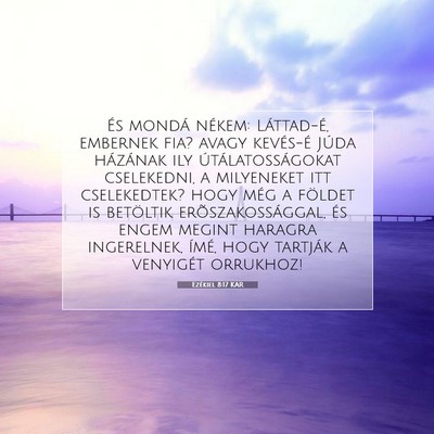 Picture 07 - Ezékiel 8:17 KAR - És mondá nékem: Láttad-é, embernek fia? - Bible Verse Picture