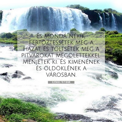 Picture 07 - Ezékiel 9:7 KAR - És mondá nékik: Fertõztessétek meg a házat, - Bible Verse Picture