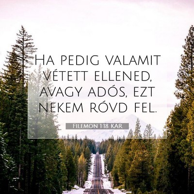 Picture 07 - Filemon 1:18 KAR - Ha pedig valamit vétett ellened, avagy adós, - Bible Verse Picture