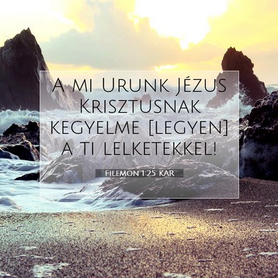 Picture 07 - Filemon 1:25 KAR - A mi Urunk Jézus Krisztusnak kegyelme [legyen] a - Bible Verse Picture